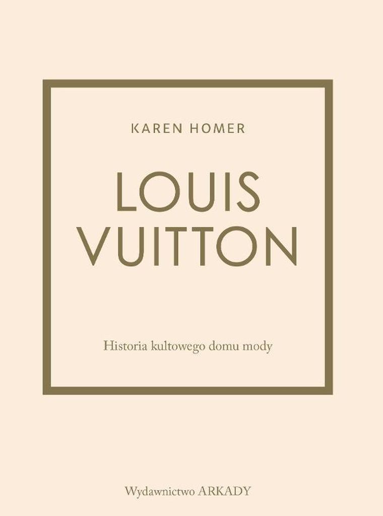 Louis Vuitton. Historia kultowego domu mody