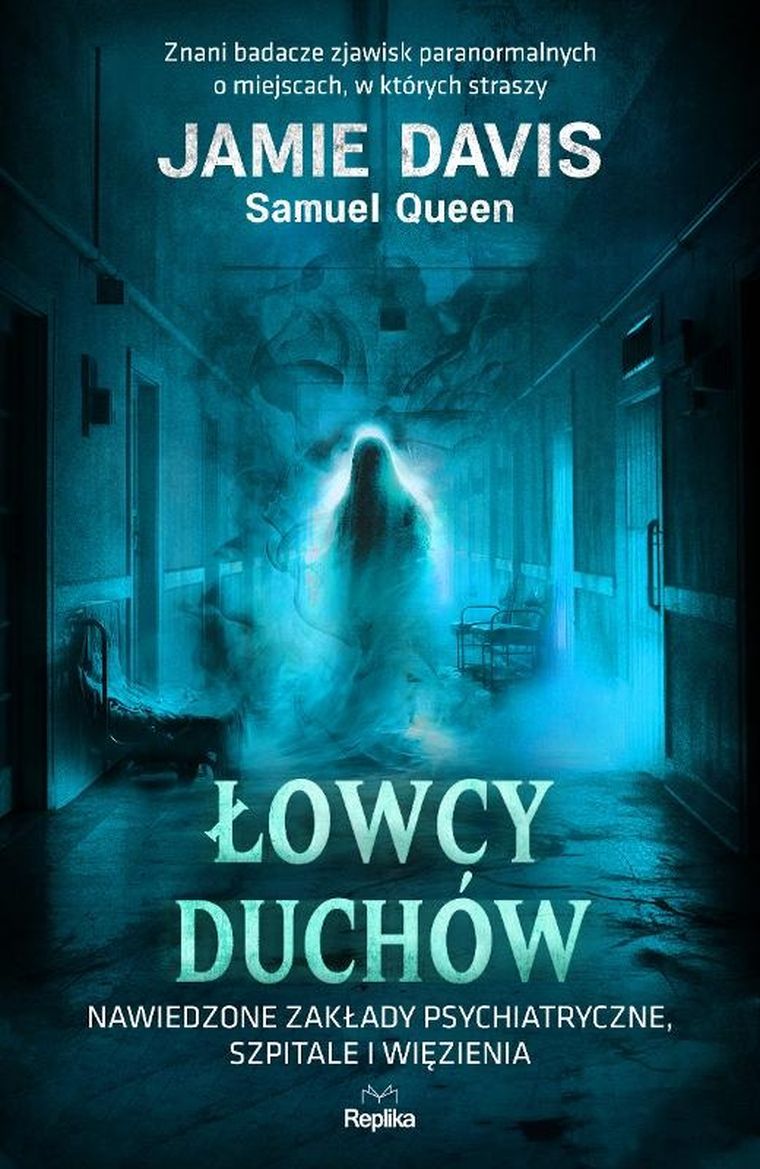 Łowcy duchów. Nawiedzone zakłady psychiatryczne