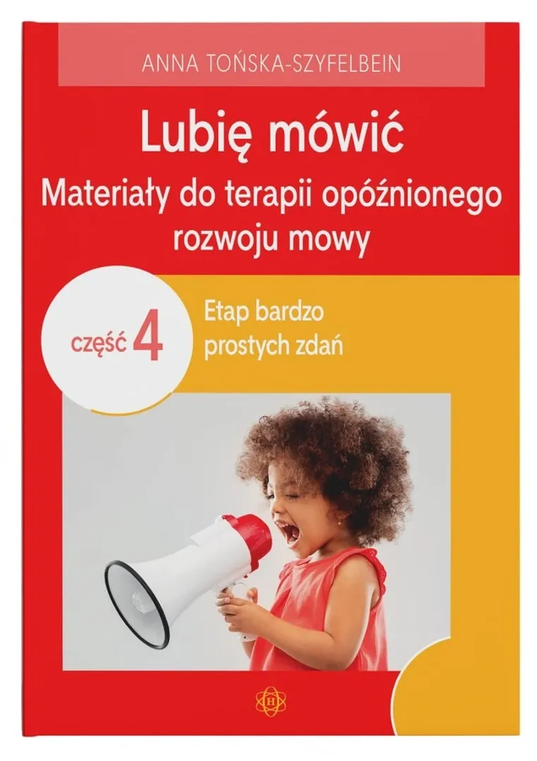 Lubię mówić. Materiały do terapii opóźnionego rozwoju mowy. Część 4