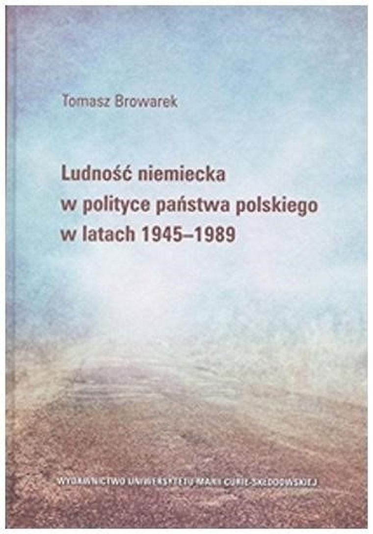 Ludność niemiecka w polityce państwa polskiego w latach 1945-1989