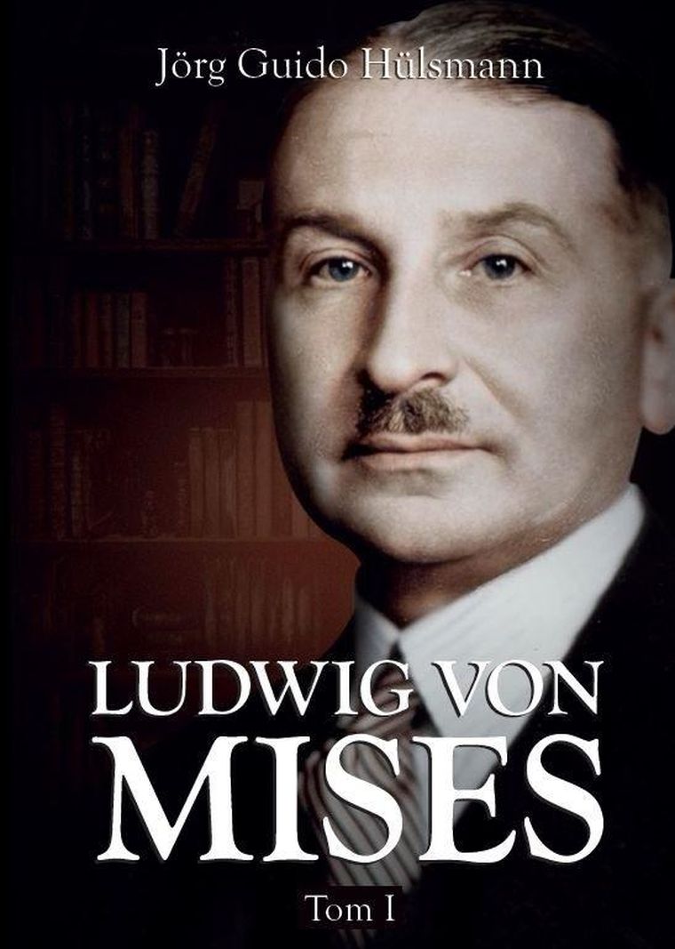 Ludwig von Mises. Tom 1