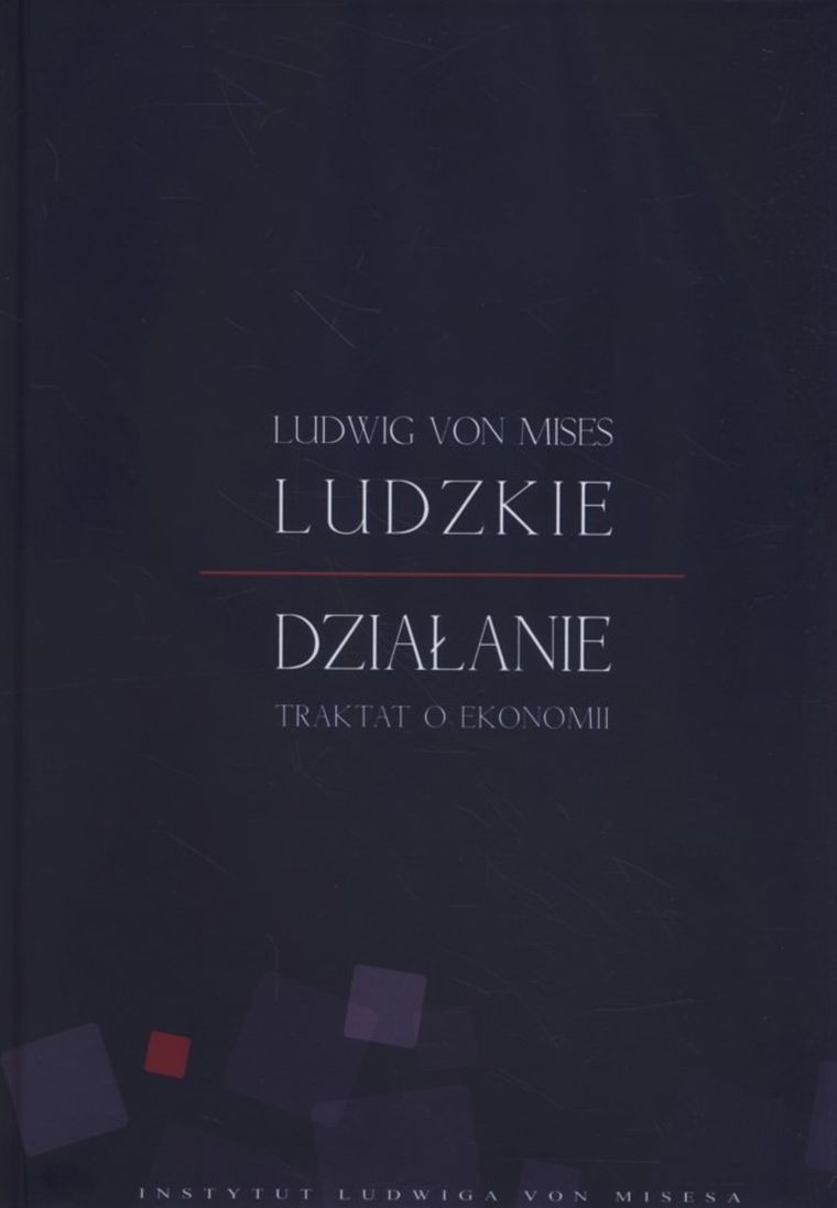 Ludzkie działanie. Traktat o ekonomii