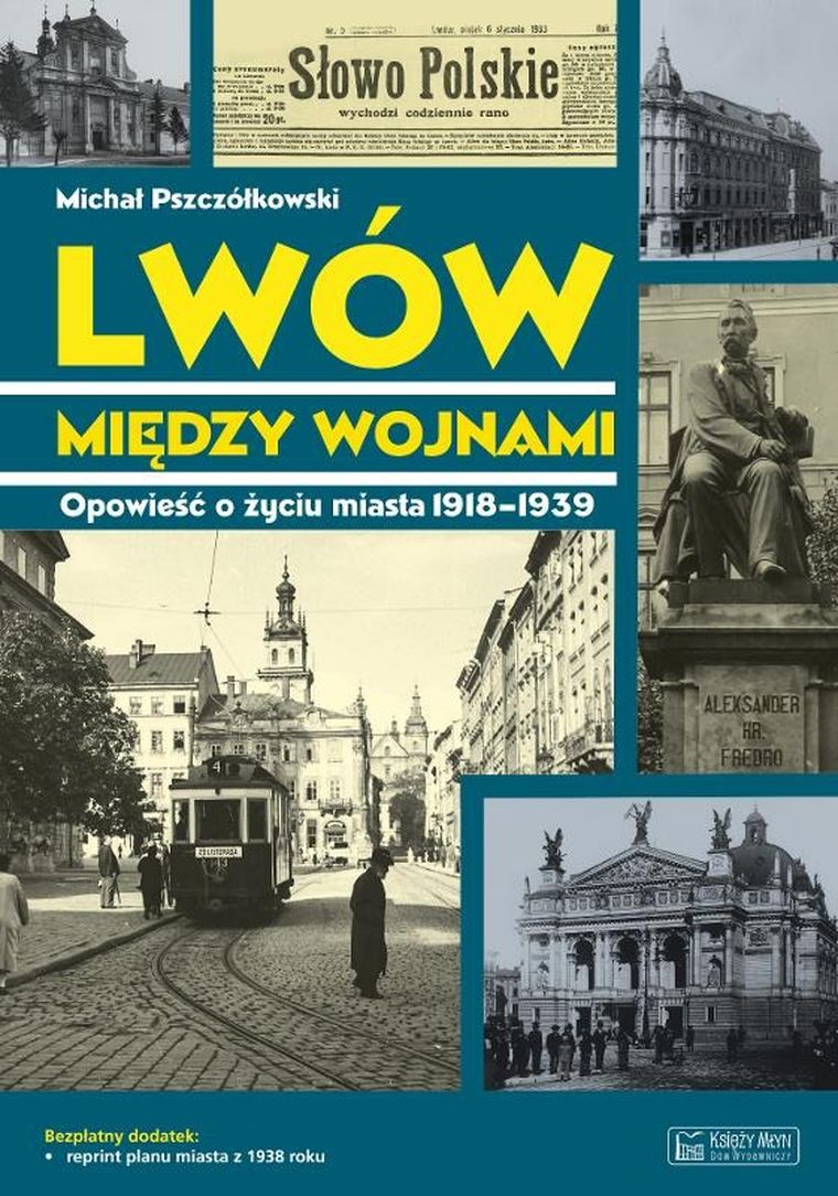 Lwów między wojnami. Opowieść o życiu miasta 1918-1939