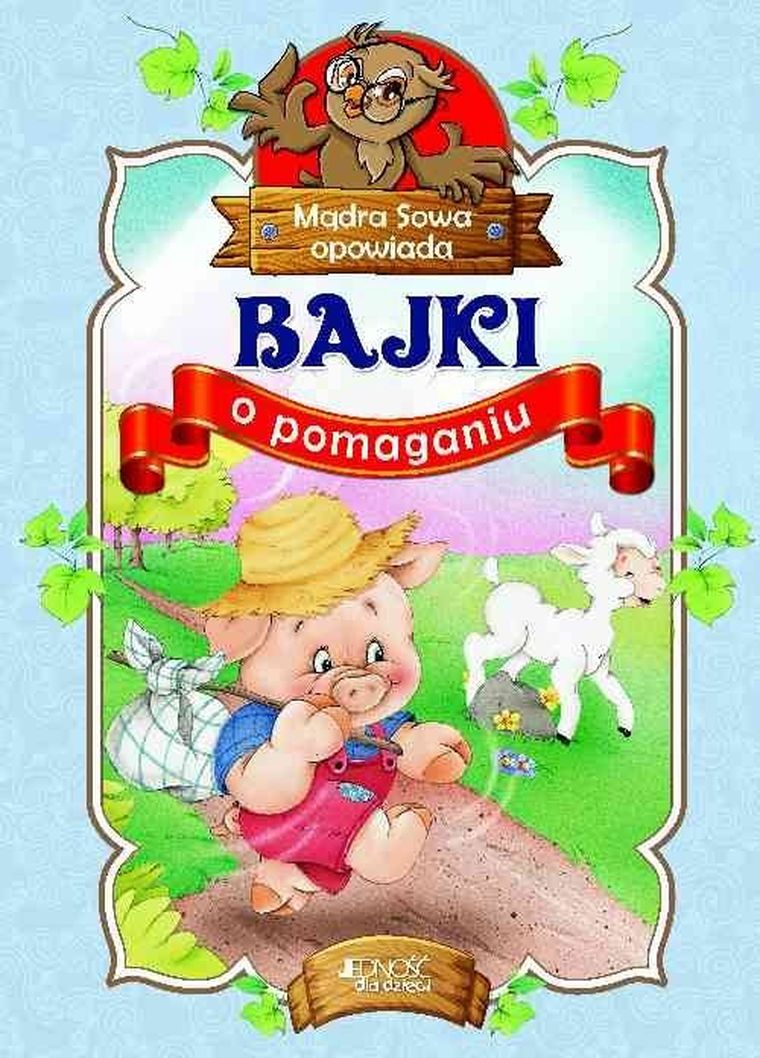 Mądra Sowa opowiada. Bajki o pomaganiu