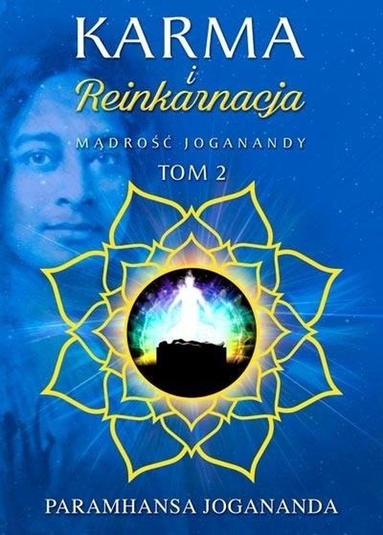 Mądrość Joganandy. Tom 2. Karma i reinkarnacja