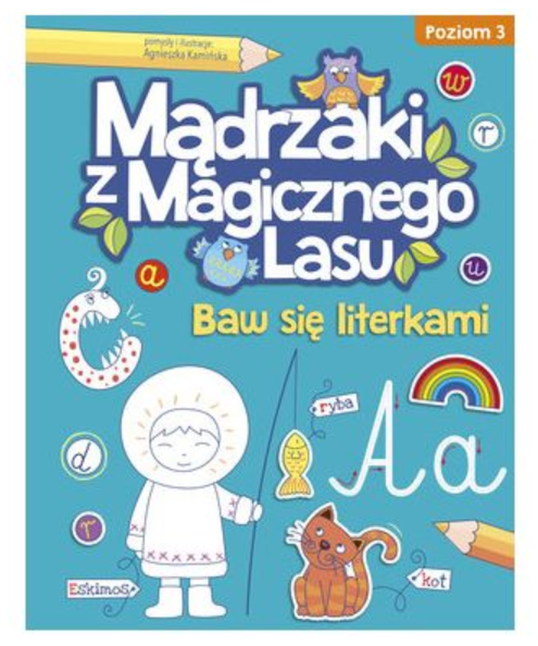 Mądrzaki z Magicznego Lasu. Baw się literkami 3