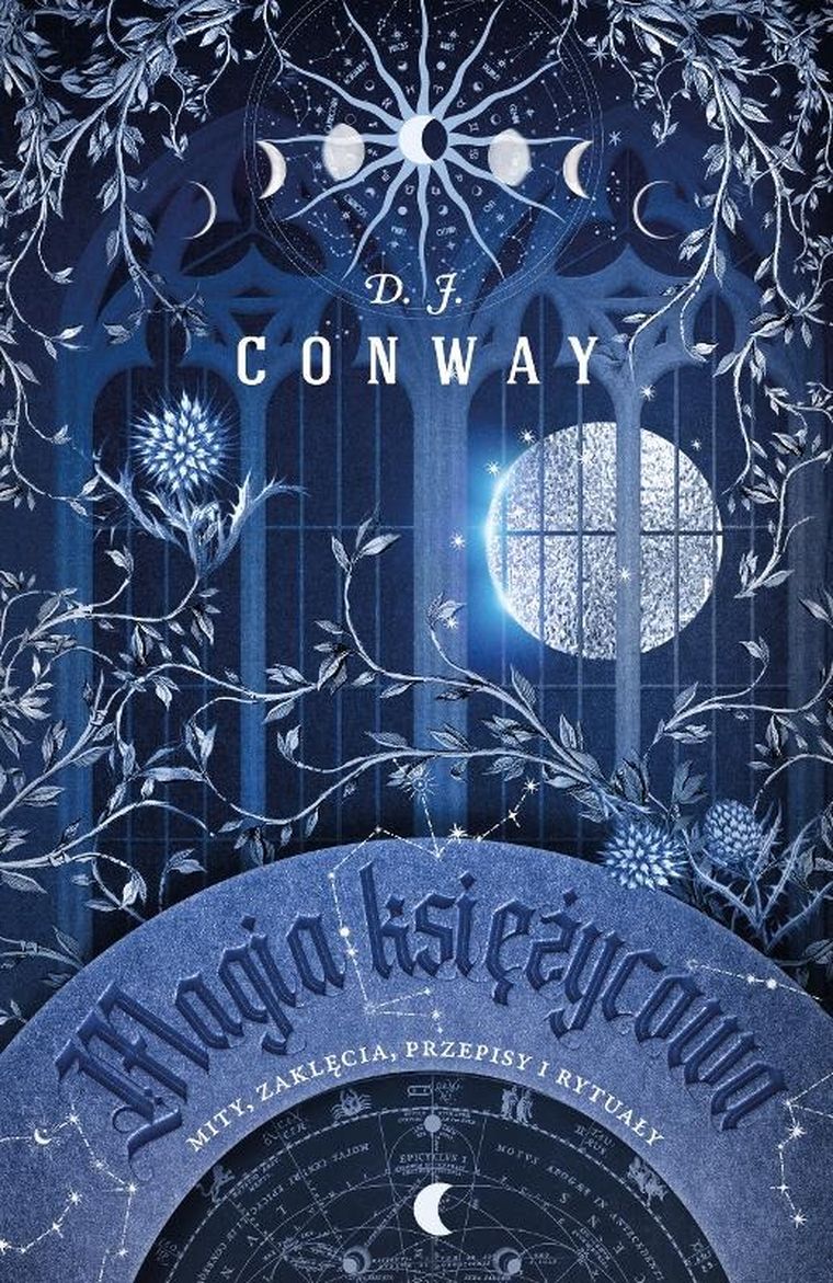 Magia księżycowa. Mity, zaklęcia, przepisy