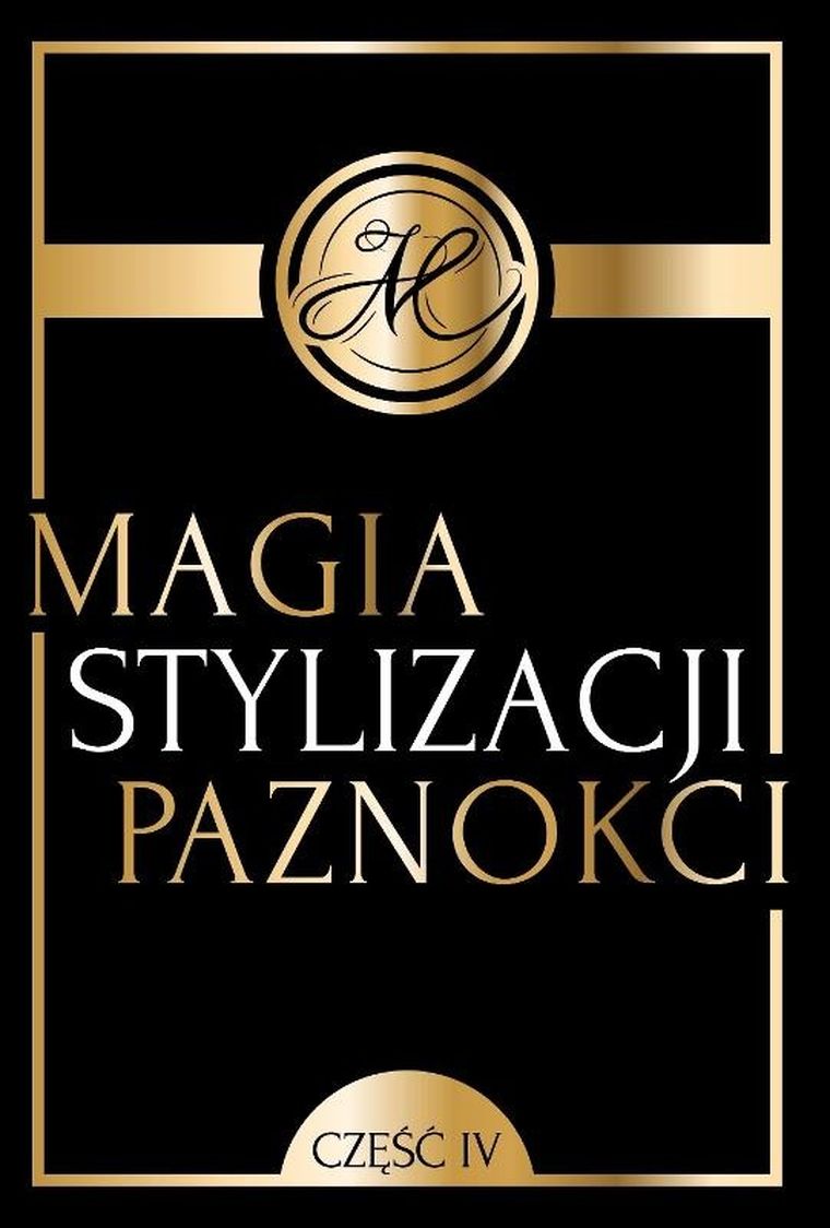 Magia Stylizacji Paznokci. Część IV