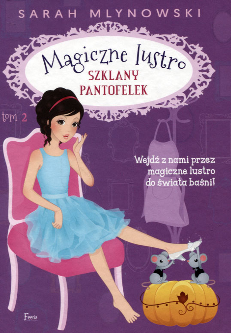 Magiczne lustro. Tom 2. Szklany pantofelek