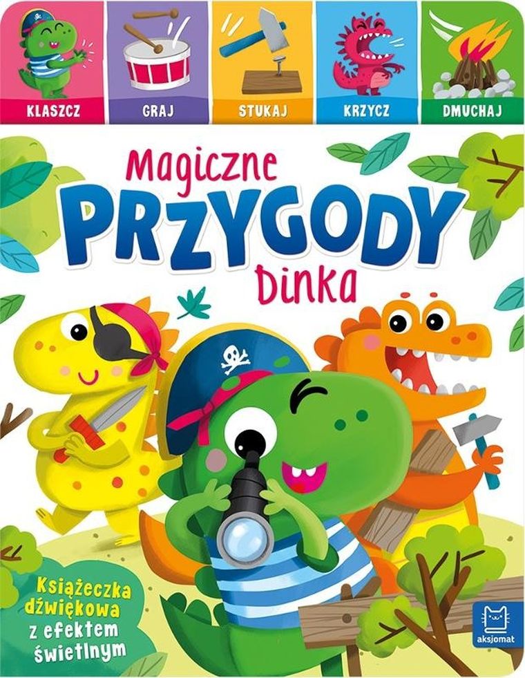 Magiczne przygody Dinka. Klaszcz, graj, stukaj, krzycz, dmuchaj. Książeczka interaktywna