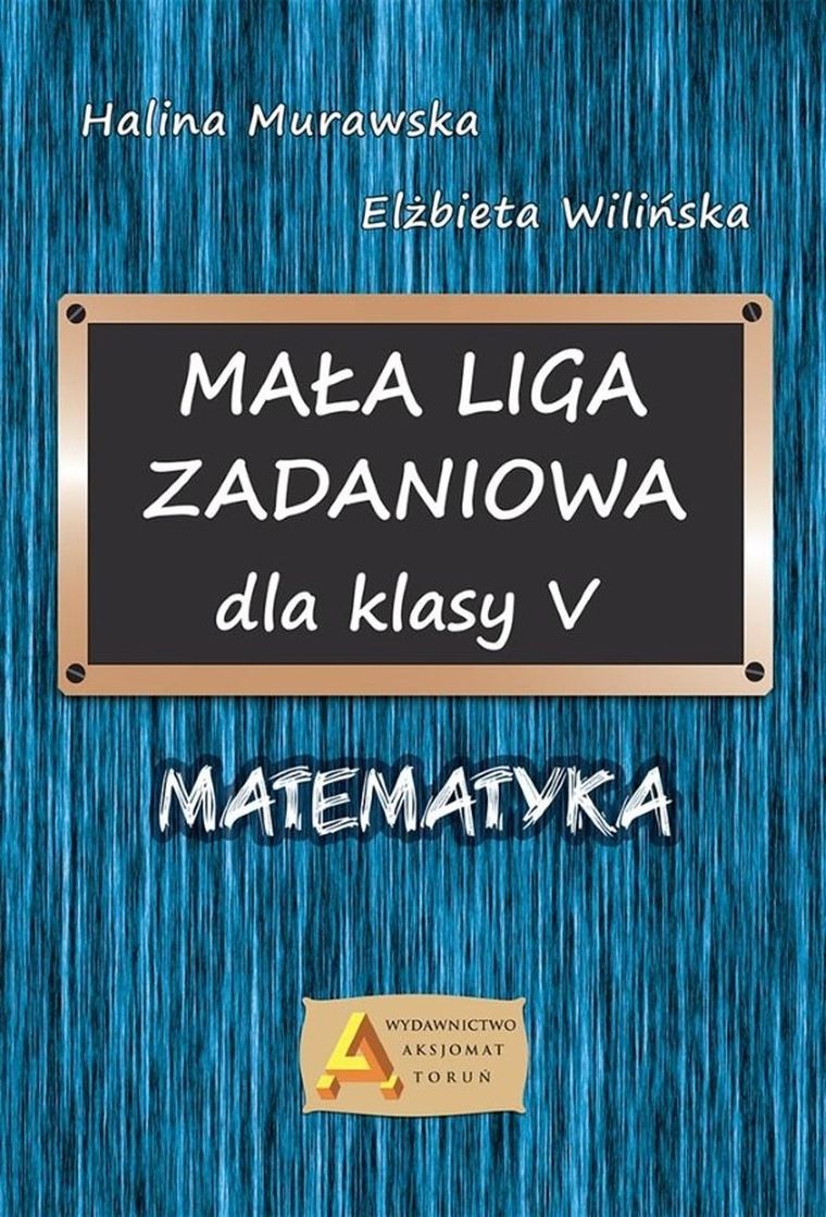 Mała Liga Zadaniowa dla klasy V szkoły podstawowej
