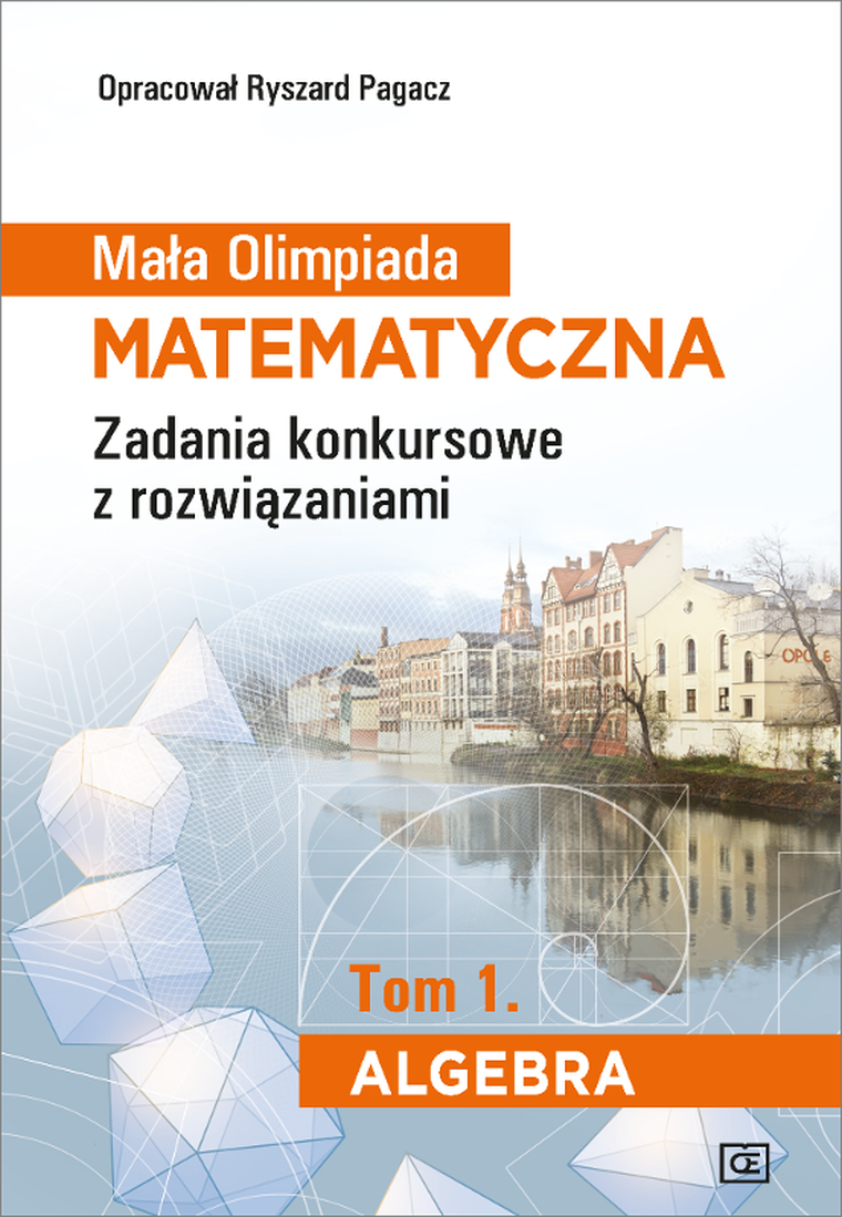 Mała Olimpiada Matematyczna. Tom 1. Algebra