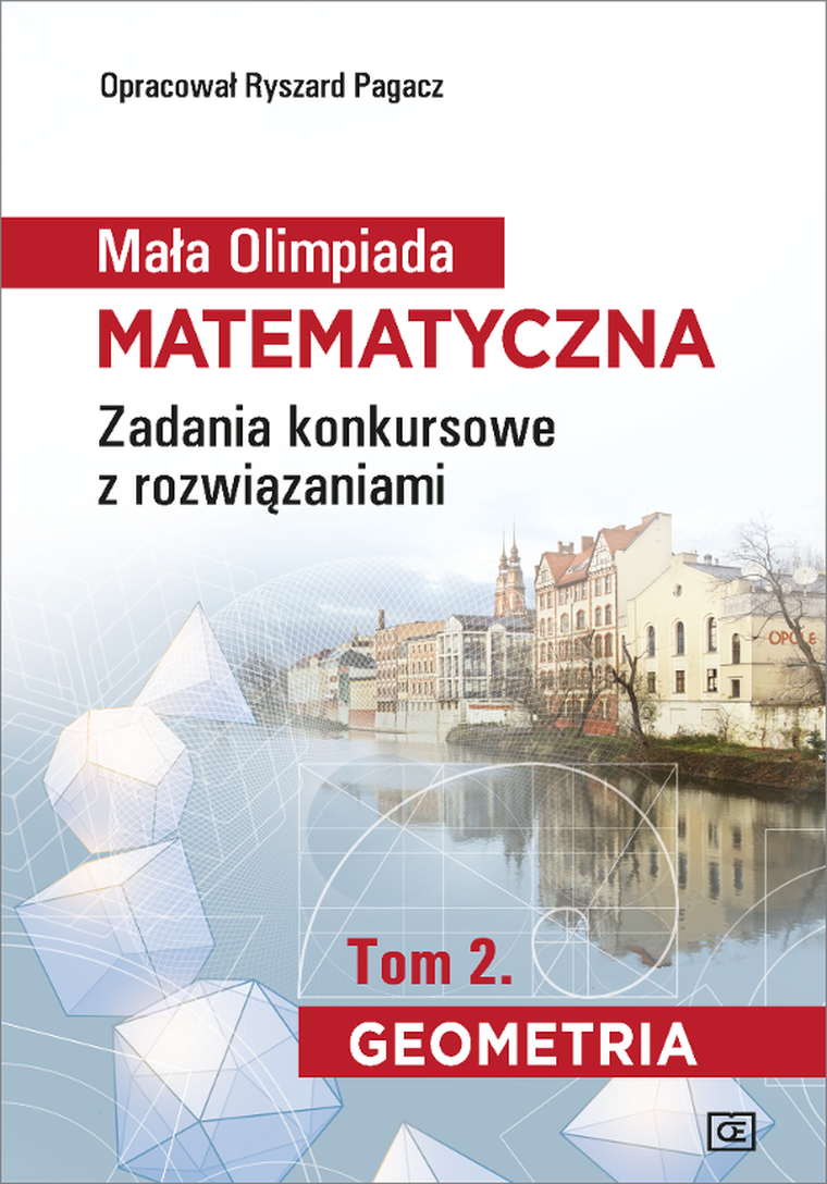 Mała Olimpiada Matematyczna. Tom 2. Geometria