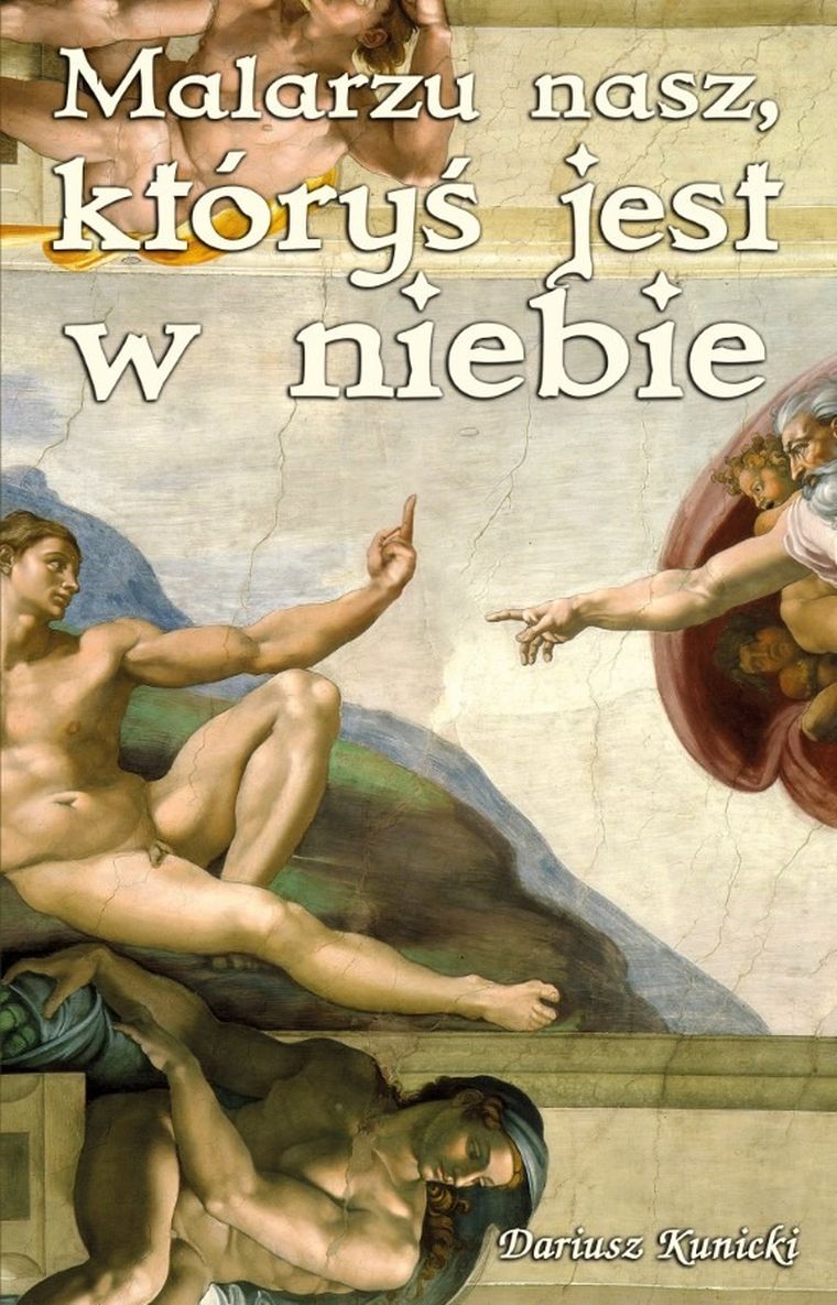 Malarzu nasz, któryś jest w niebie