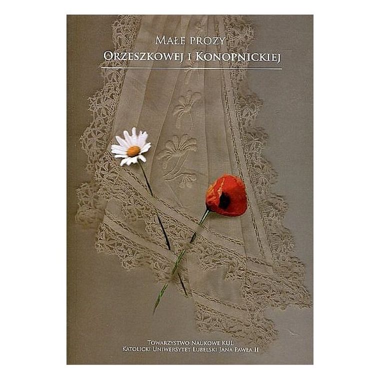 Małe prozy Orzeszkowej i Konopnickiej