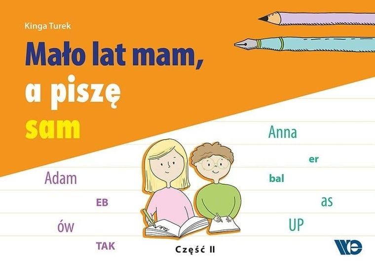 Mało lat mam, a piszę sam. Część 2