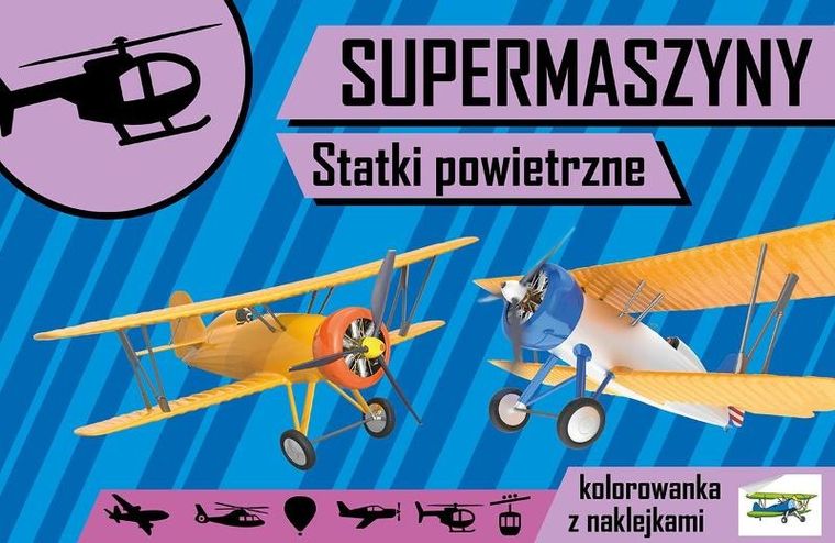Malowanka A4. Supermaszyny. Statki powietrzne. Naklejki