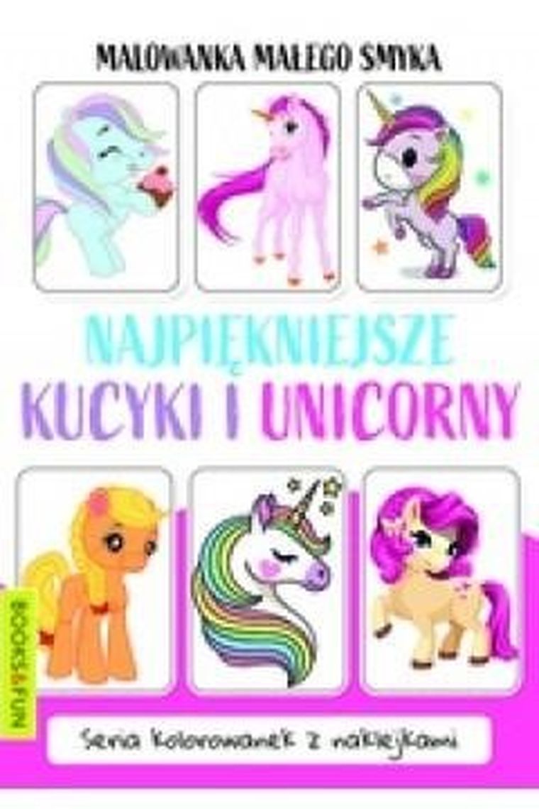 Malowanka Małego Smyka. Najpiękniejsze kucyki i unicorny