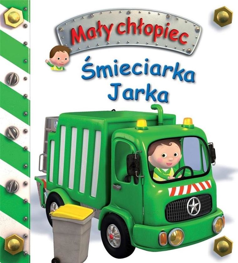 Mały chłopiec. Śmieciarka Jarka — Firma Księgarska Jacek Olesiejuk