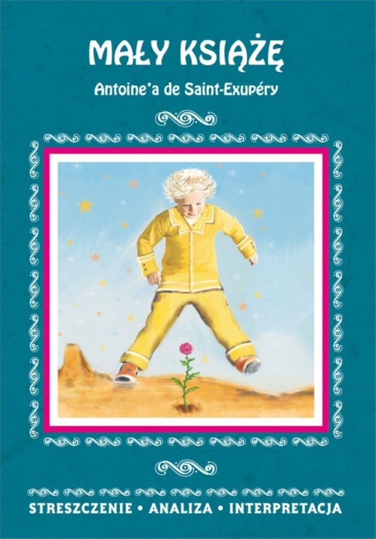 Mały Książę. Streszecznie, analiza, interpretacja