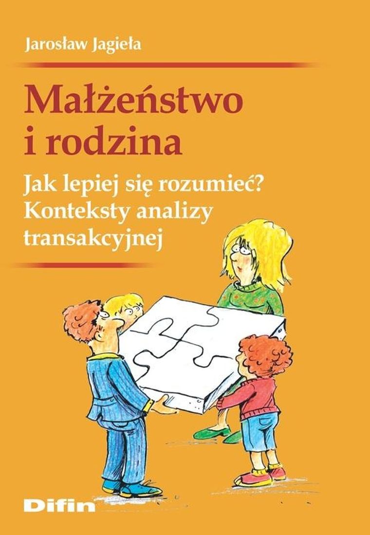 Małżeństwo i rodzina. Jak lepiej się rozumieć? Konteksty analizy transakcyjnej