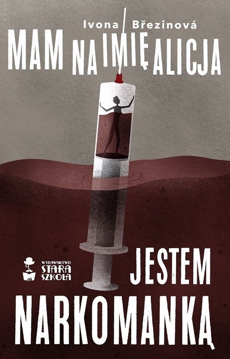 Mam na imię Alicja. Jestem narkomanką. Tom 1