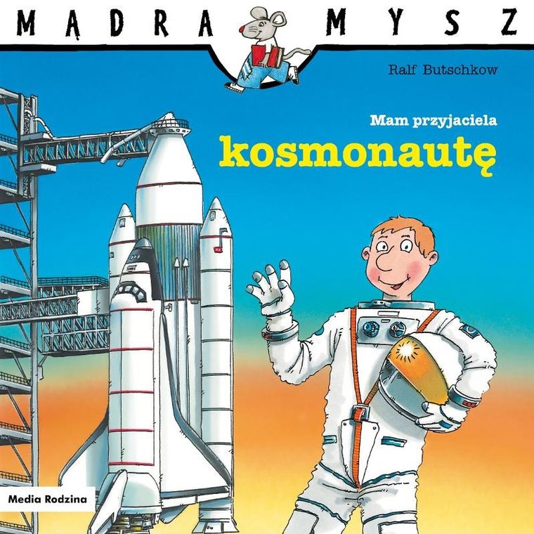 Mam przyjaciela kosmonautę. Mądra mysz