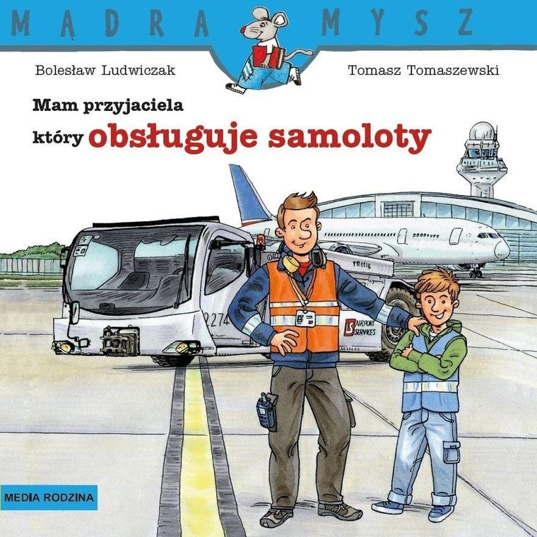 Mam przyjaciela, który obsługuje samoloty. Mądra mysz