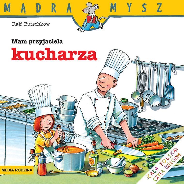 Mam przyjaciela kucharza. Mądra mysz