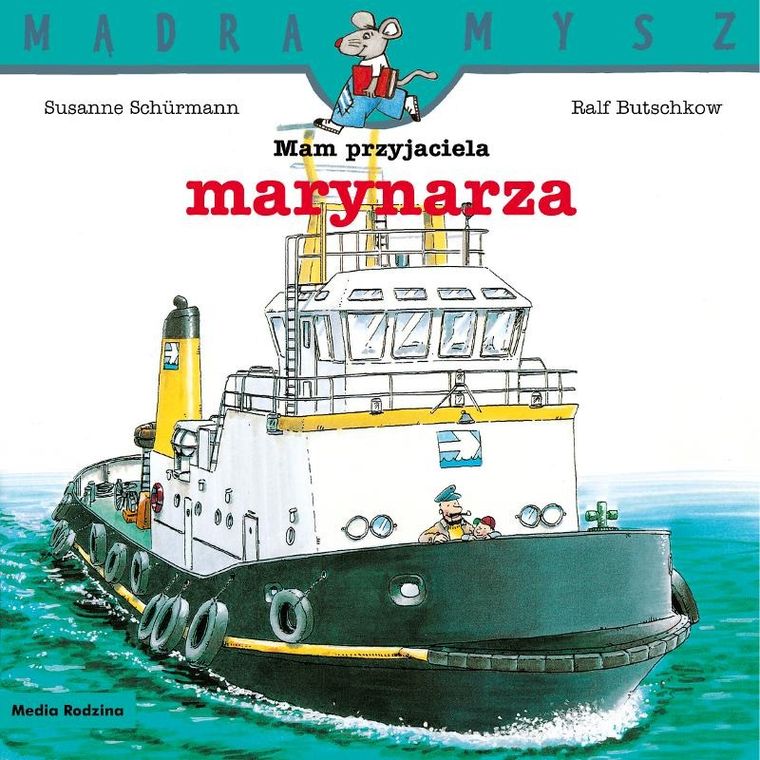 Mam przyjaciela marynarza. Mądra mysz