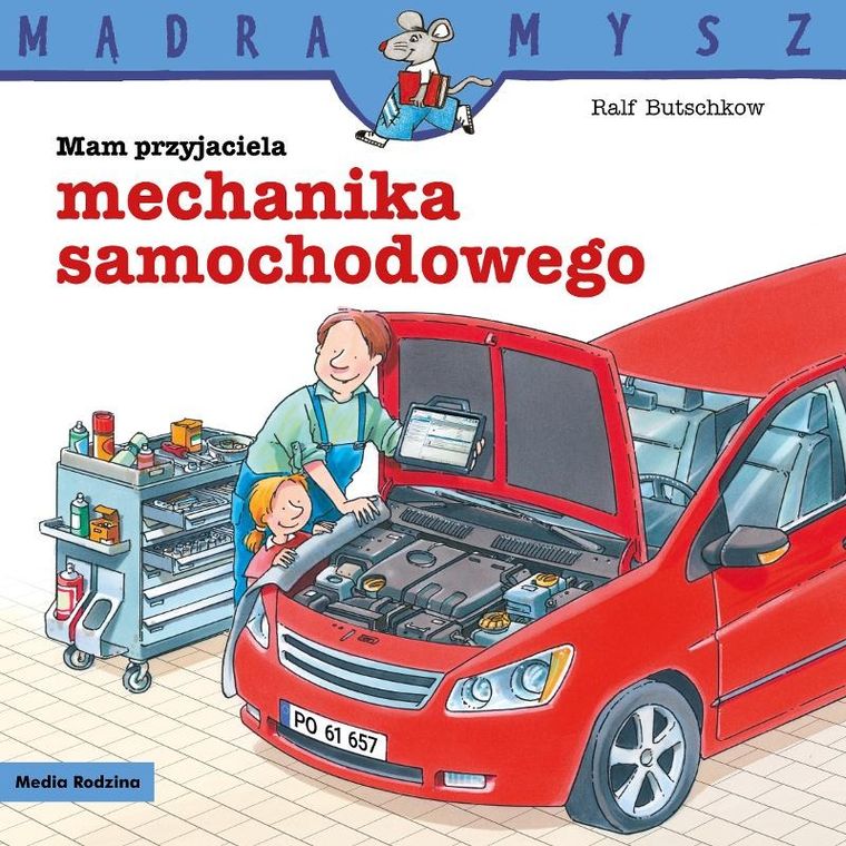 Mam przyjaciela mechanika samochodowego. Mądra mysz