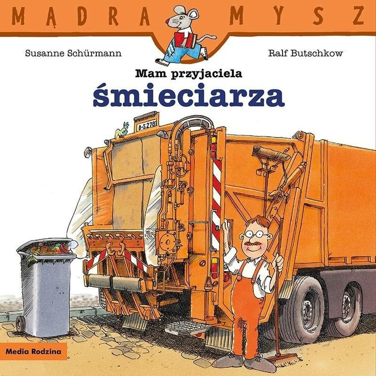 Mam przyjaciela śmieciarza. Mądra mysz