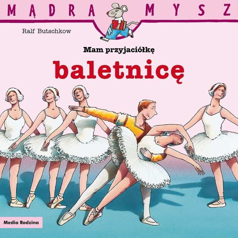 Mam przyjaciółkę baletnicę. Mądra mysz