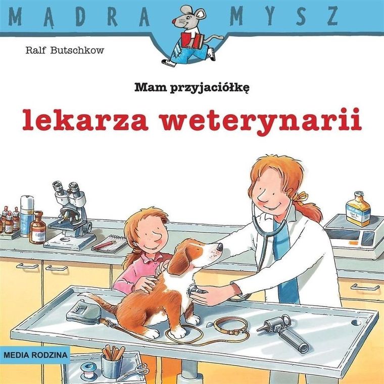 Mam przyjaciółkę lekarza weterynarii. Mądra mysz