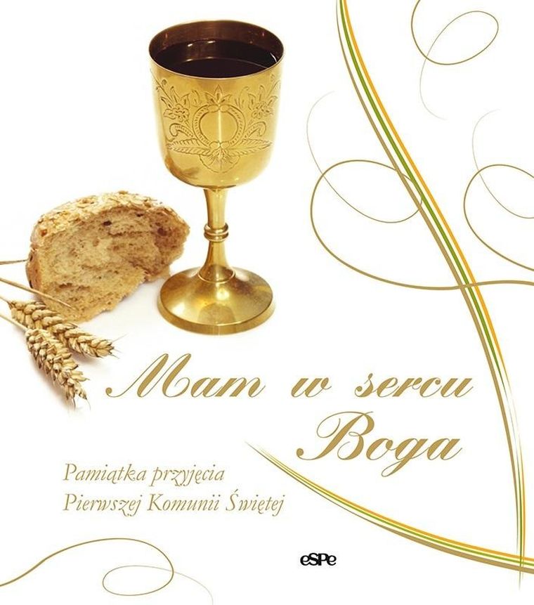 Mam w sercu Boga! Pamiątka przyjęcia Pierwszej Komunii Św.