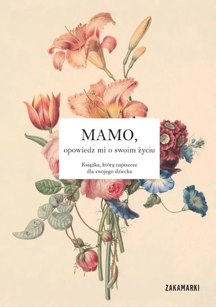 Mamo, opowiedz mi o swoim życiu