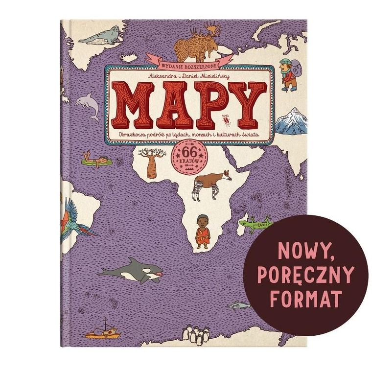 Mapy. Obrazkowa podróż po lądach, morzach i kulturach świata. Nowy podręczny format