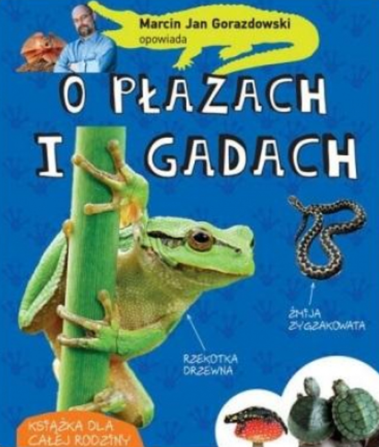 Marcin Gorazdowski opowiada o płazach i gadach