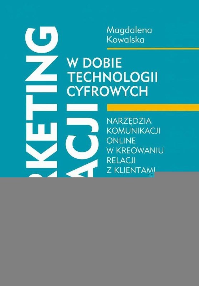 Marketing relacji w dobie technologii cyfrowych