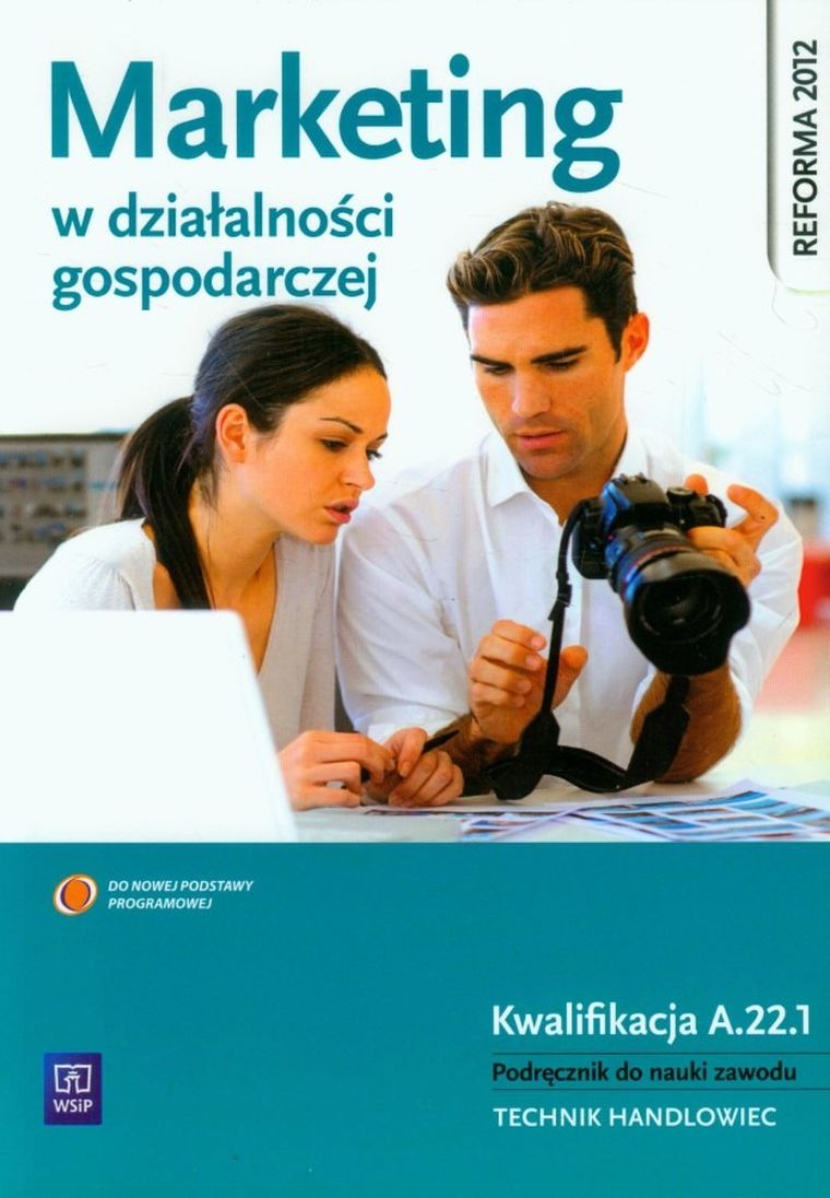Marketing w działalności gospodarczej. Podręcznik do nauki zawodu Technik handlowiec