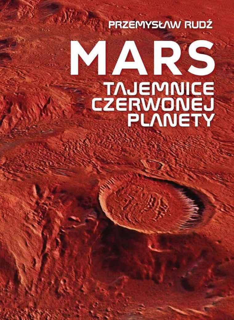 Mars. Tajemnice Czerwonej Planety