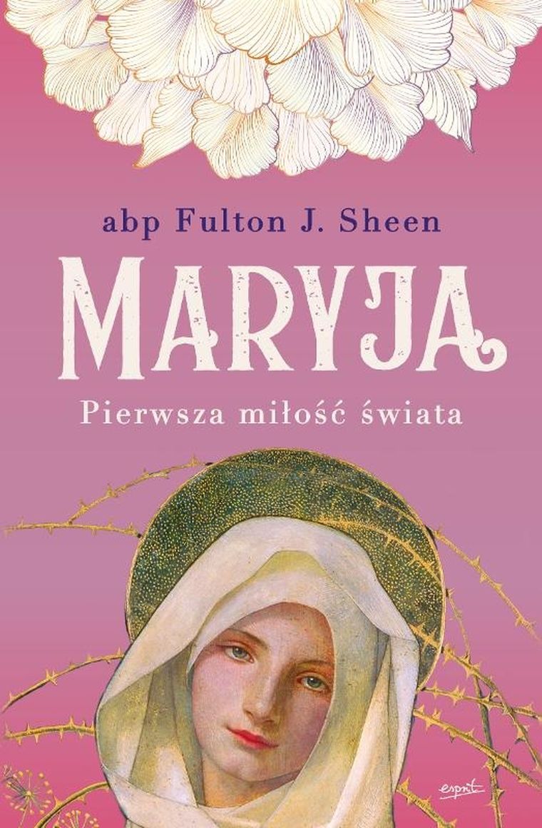 Maryja. Pierwsza miłość świata