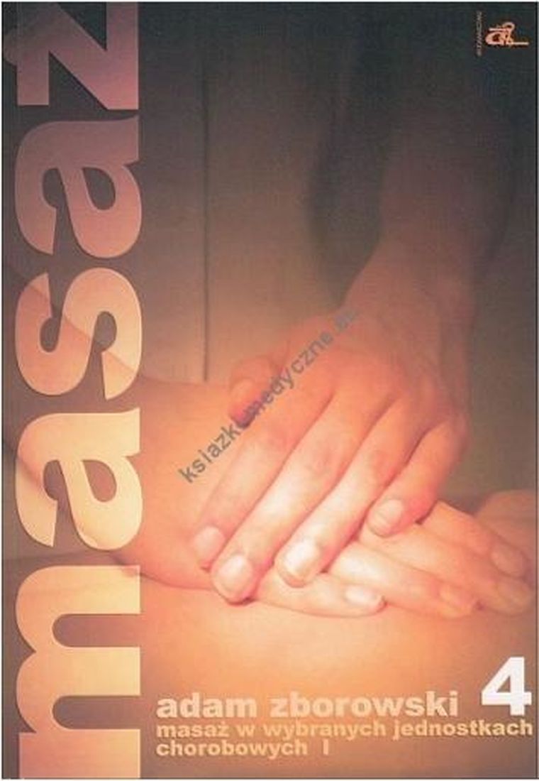 Masaż w wybranych jednostkach chorobowych. Część 1
