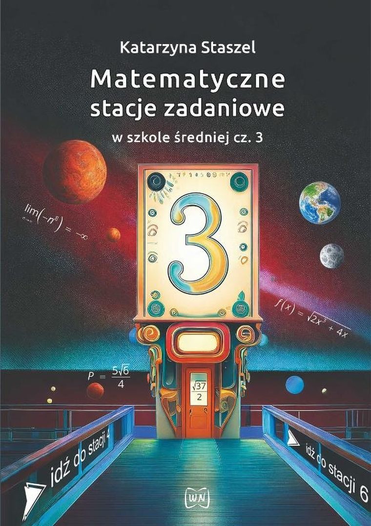 Matematyczne stacje zadaniowe w szkole średniej. Część 3