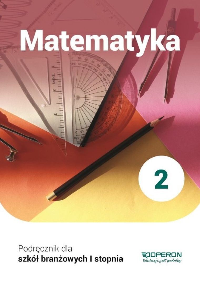 Matematyka 2. Podręcznik. Szkoła branżowa 1 stopnia
