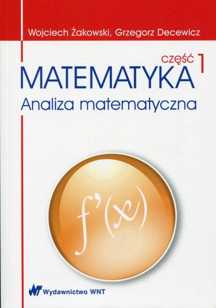 Matematyka. Analiza matematyczna. Część 1