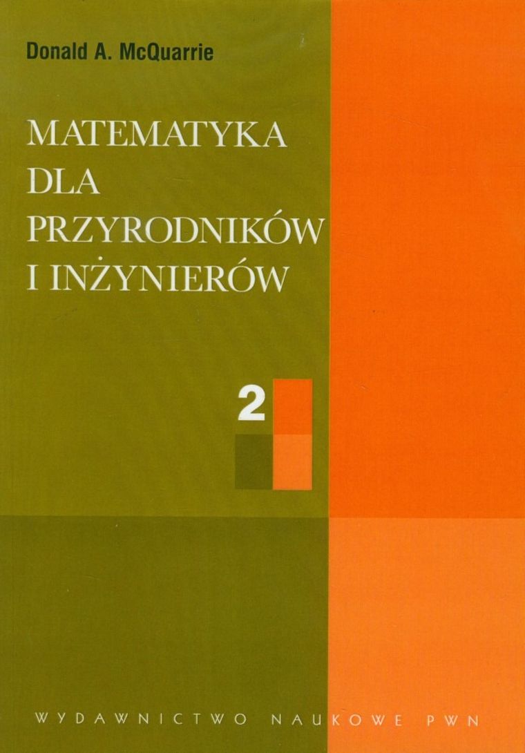 Matematyka dla przyrodników i inżynierów. Tom 2