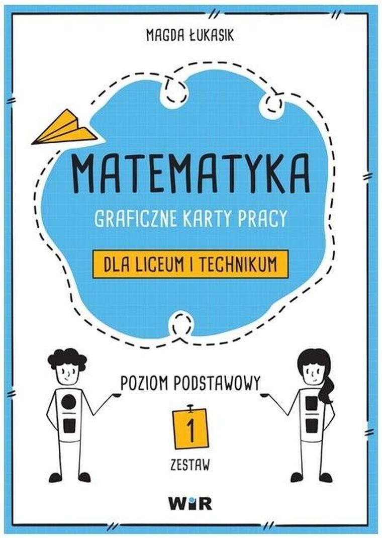 Matematyka. Graficzne karty pracy dla Liceum ogólnokształcące. Zakres podstawowy