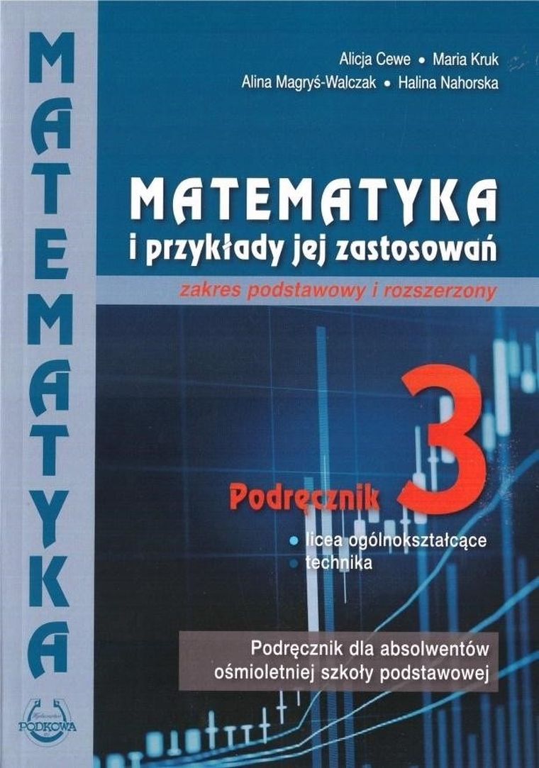 Matematyka i przykłady zastosowań. LO 3. Podręcznik. Zakres podstawowy i rozszerzony