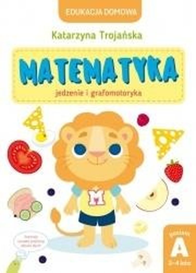 Matematyka. Jedzenie i grafomotoryka. Poziom A